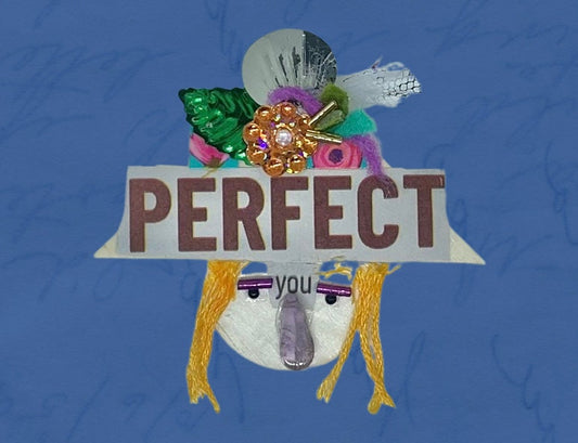 PERFECT YOU - My funny face assemblage art / mixed media collage - can be ordered as a magnet or pin - great as a gift