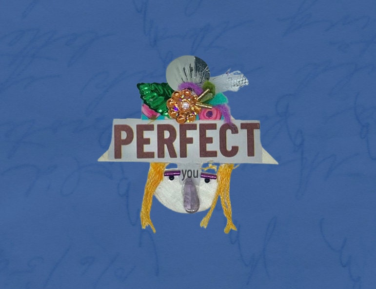 PERFECT YOU - My funny face assemblage art / mixed media collage - can be ordered as a magnet or pin - great as a gift