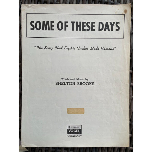 1930's "Some Of These Days" vintage / antique sheet music with Music & Words by Shelton Brooks and published by Vogel Music, Sophie Tucker